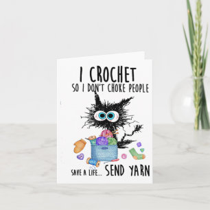 Cat I Crochet So I Don't Choke People Save A Life  Card