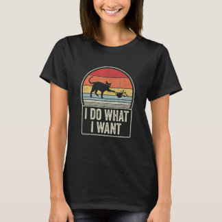 Cat I Do What I Want With My Cat  14 T-Shirt