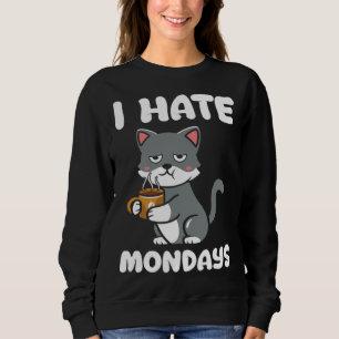 Cat  I Hate Monday Morning Coffee Caffeine Sweatshirt