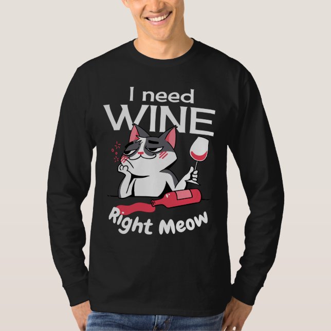 Cat I Need Wine T-Shirt (Front)