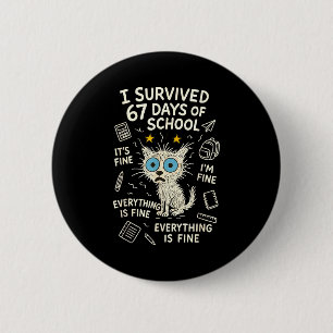 Cat I Survived 67 Days Of School Teachers Students 6 Cm Round Badge