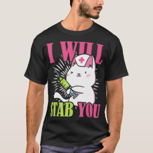 Cat I Will Stab You Nurse T-Shirt