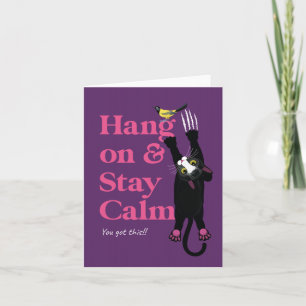 Cat illustration on card "Hang on & stay Calm... "