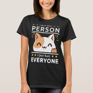 Cat I'm a nice person I just hate everyone T-Shirt