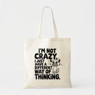 Cat I'm Not Crazy Just Different Way of Thinking Tote Bag