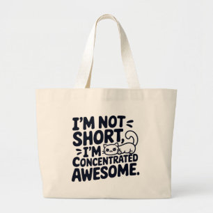 Cat I'm Not Short I'm Concentrated Awesome Large Tote Bag