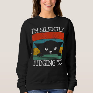 Cat I'm Silently Judging You Retro Vintage Sweatshirt