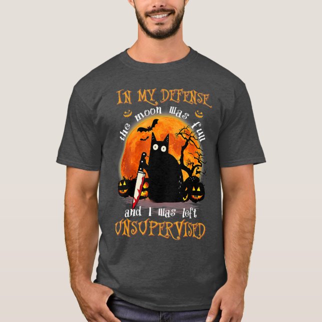 Cat In My Defence I Was Left Unsupervised T-Shirt (Front)