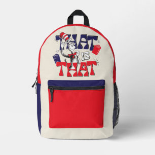 Cat In the Hat   That Is That Printed Backpack