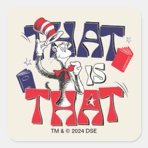 Cat In the Hat   That Is That Square Sticker
