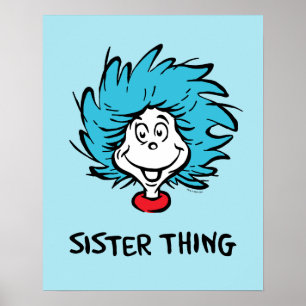 Cat in the Hat   Thing 1 Thing 2 - Sister Thing Poster