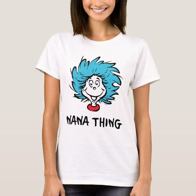 Cat in the Hat | Thing One Thing Two - Nana Thing T-Shirt (Front)