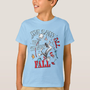 Cat In the Hat   We Saw All the Things Fall T-Shirt