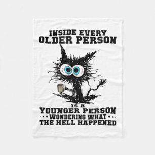 Cat Inside Every Older Person Is A Younger Person Fleece Blanket