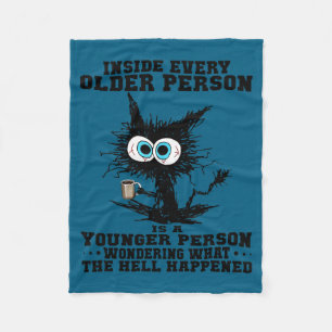 Cat Inside Every Older Person Is A Younger Person Fleece Blanket