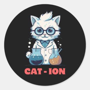 CAT - ION. chemistry cat, laboratory, gift present Classic Round Sticker