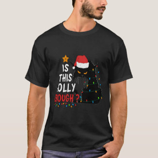 Cat Is This Jolly Enough Christmas Funny Christmas T-Shirt