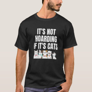 Cat It's Not Hoarding Cats Mum Dad Kitten Love T-Shirt
