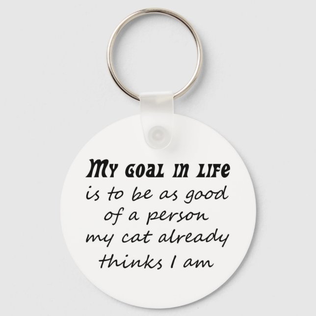 Cat jokes humour funny life goal humourous gifts key ring (Front)