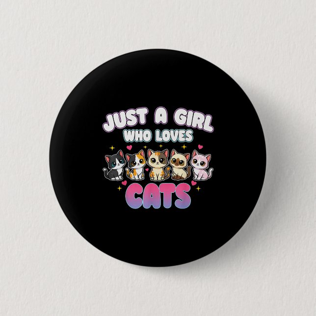 Cat Just A Girl Who Loves Cats  6 Cm Round Badge (Front)