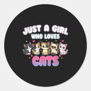 Cat Just A Girl Who Loves Cats  Classic Round Sticker