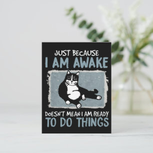 Cat Just Because I Am Awake Doesn't Mean Lazy Cat Postcard