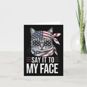 Cat Kamala Harris 2024 Say It To My Face Card