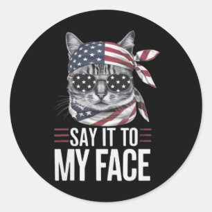 Cat Kamala Harris 2024 Say It To My Face Classic Round Sticker