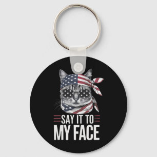 Cat Kamala Harris 2024 Say It To My Face  Key Ring