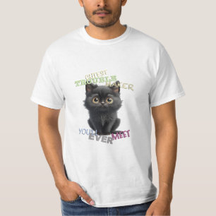 Cat Kitten Cuttest Trouble Maker Cute Adorable Fun T-Shirt