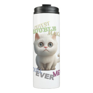 Cat Kitten Cuttest Trouble Maker Cute Adorable Fun Thermal Tumbler