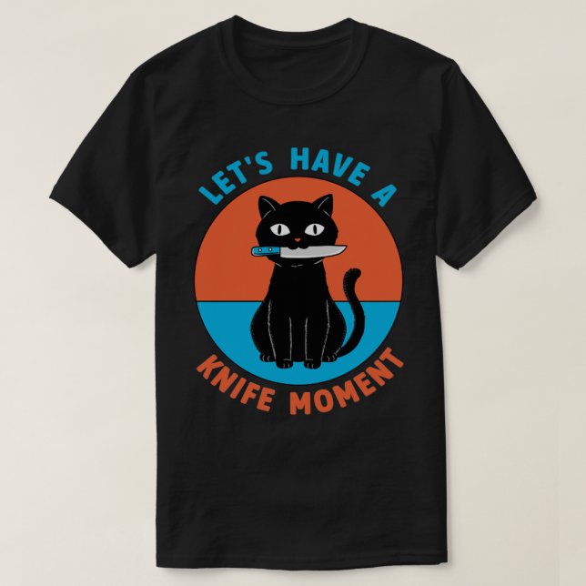 Cat knife moment T-Shirt (Design Front)