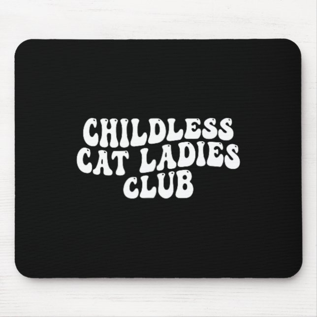 Cat Ladies Club Groovy Childless Cat Lady 2024  Mouse Pad (Front)