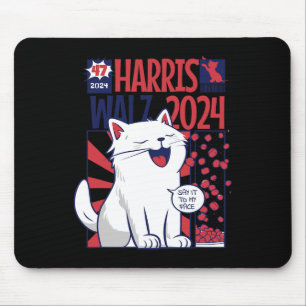 Cat Ladies For Kamala Harris Say It To My Face Mouse Pad