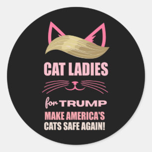 Cat Ladies For Trump Make America's Cats Safe Agai Classic Round Sticker