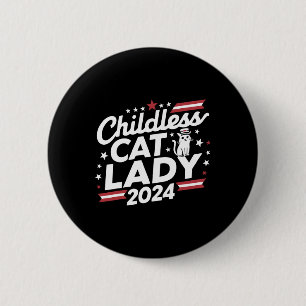 Cat Lady 2024 Funny Political Elections Democrat 6 Cm Round Badge
