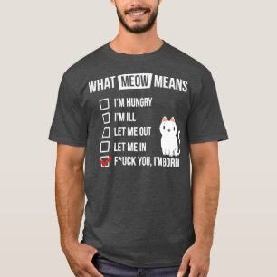 Cat language Meow Means Sassy White Cat T-Shirt