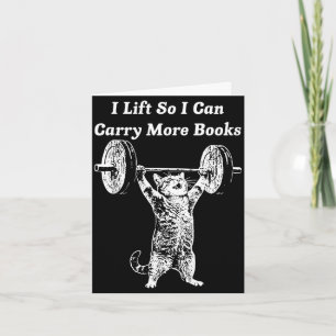 Cat lift can carry more books bookworm funny gym card