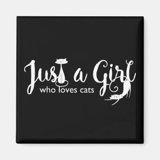 Cat Love Just a Girl Kitty Magnet