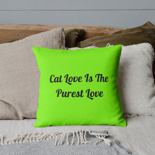 Cat Love Purest Personalise Cute Funny Quote Lime Cushion