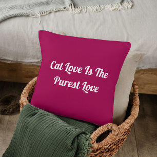 Cat Love Purest Personalise Cute Funny Quote Pink Cushion