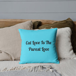 Cat Love Purest Personalised Cute Funny Quote Blue Cushion