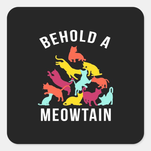 Cat Lover Behold A Meowtain Square Sticker (Front)