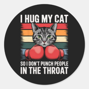 Cat Lover Boxing Fan I Hug Cat Funny Cat Lover Gif Classic Round Sticker