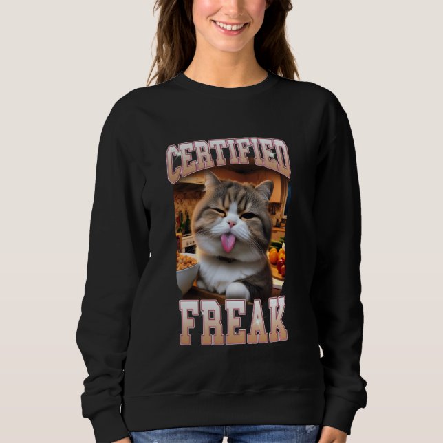 Cat Lover Cat Mum Cat Mama Cat Meme Certificated A Sweatshirt (Front)