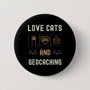 Cat Lover Cats And Geocaching Kittens Pet Men Wome 6 Cm Round Badge