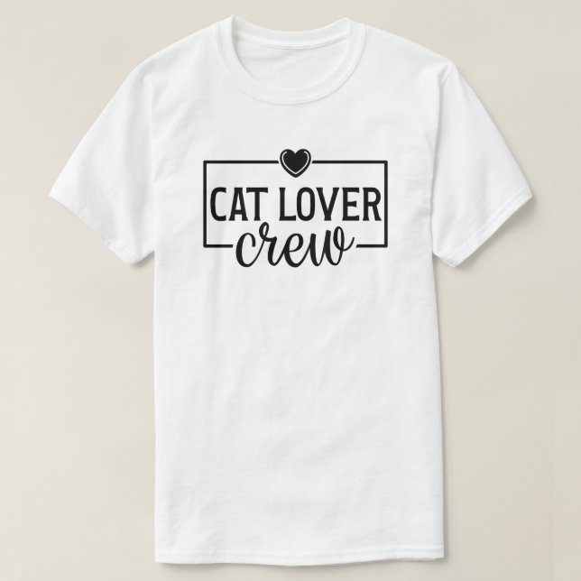 Cat Lover Crew Funny Cat T-Shirt (Design Front)