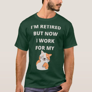 Cat lover design for retired cat lady T-Shirt