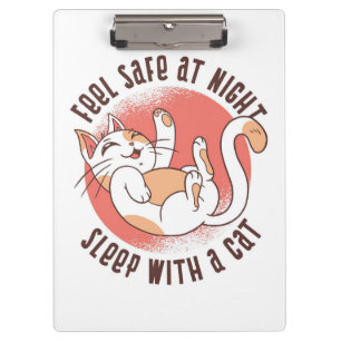 Cat Lover Feel Safe At Night Sleep With A Cat Clipboard