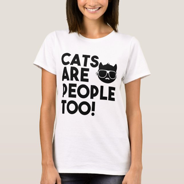 Cat Lover Funny Gift - Cats Are People Too T-Shirt (Front)